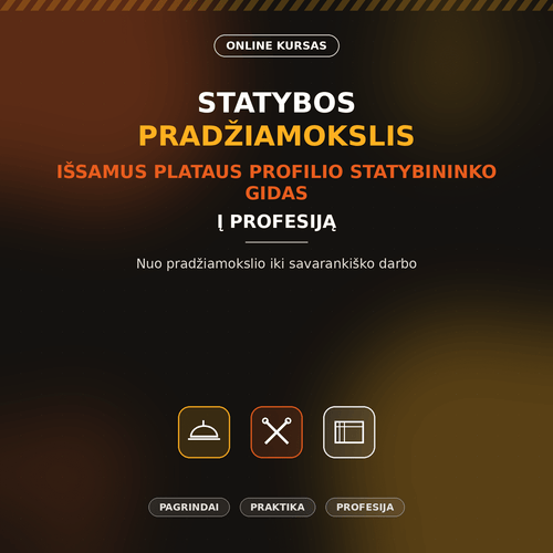 Statybos Pradžiamokslis + Išsamus Plataus profilio statybininko gidas į profesiją - NePakeičiamas